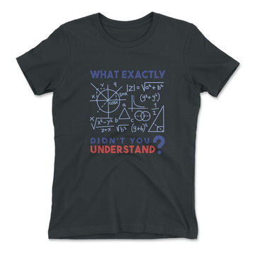 What Exactly Didn't You Understand Womens T-Shirt in Heavy Metal color